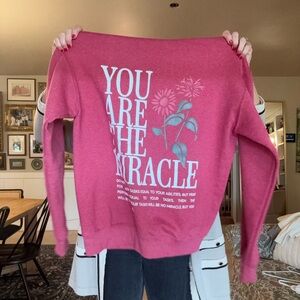 You are the miracle sweatshirt